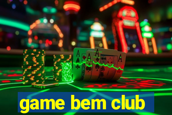 game bem club