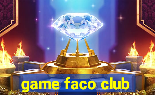 game faco club