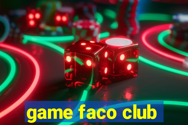 game faco club