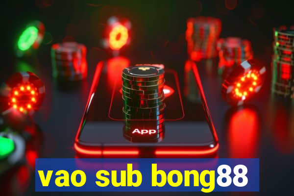 vao sub bong88