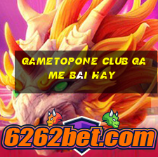 Gametopone Club Game Bài Hay