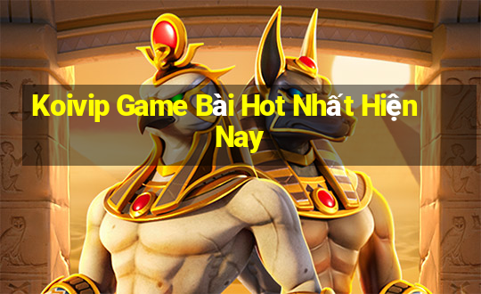 Koivip Game Bài Hot Nhất Hiện Nay