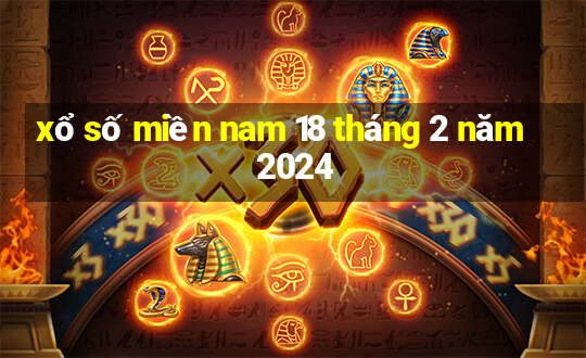 xổ số miền nam 18 tháng 2 năm 2024