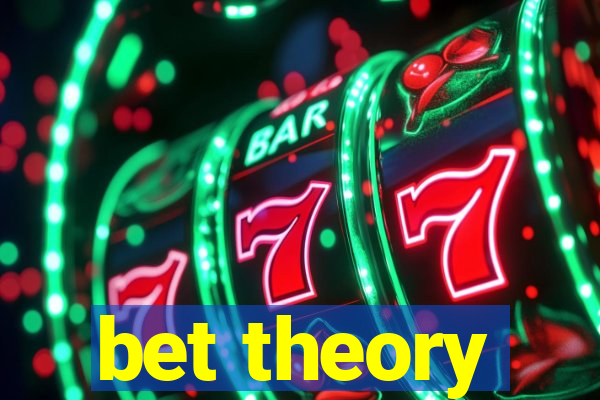 bet theory