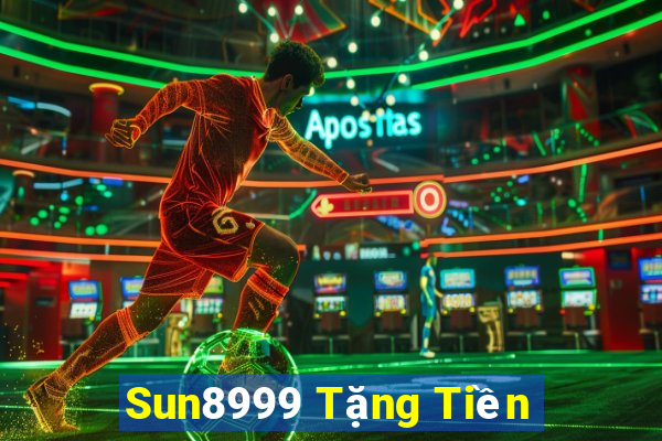 Sun8999 Tặng Tiền