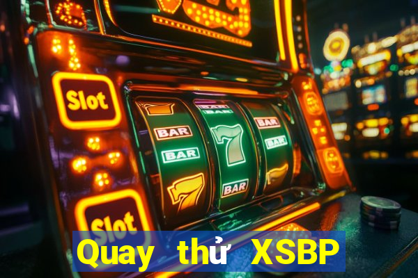 Quay thử XSBP ngày 11