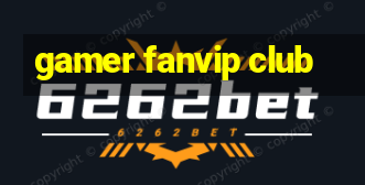 gamer fanvip club