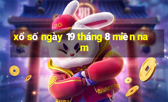 xổ số ngày 19 tháng 8 miền nam