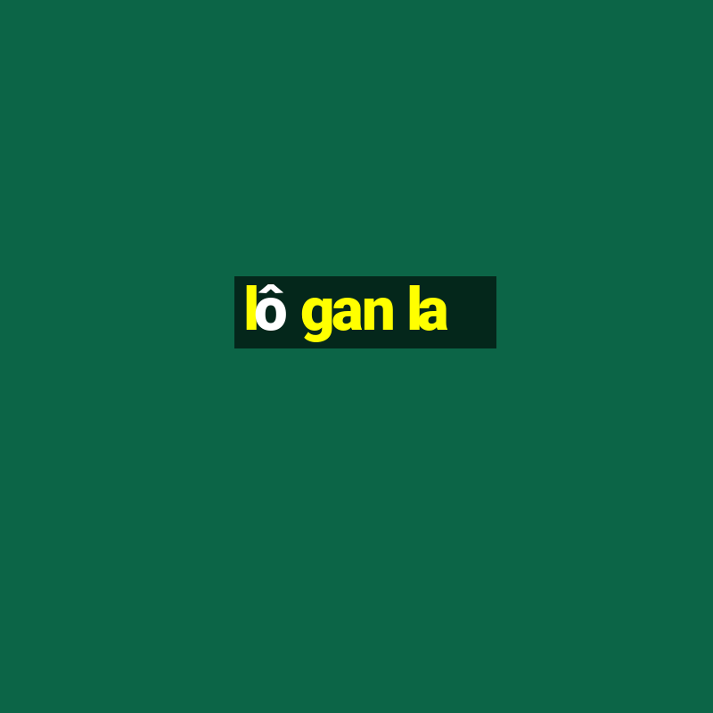 lô gan la