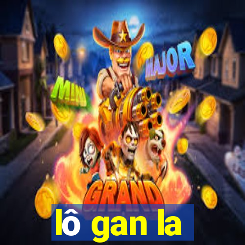 lô gan la