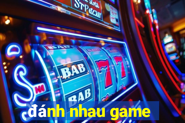 đánh nhau game