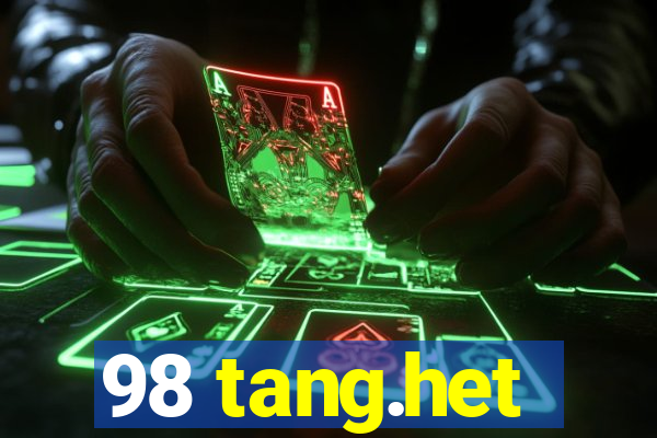 98 tang.het