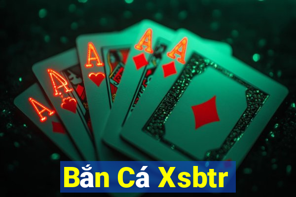 Bắn Cá Xsbtr