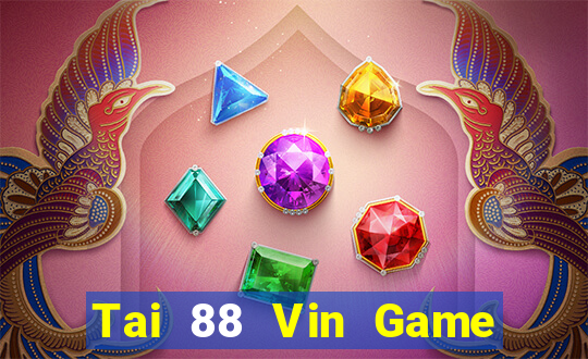 Tai 88 Vin Game Bài 2022