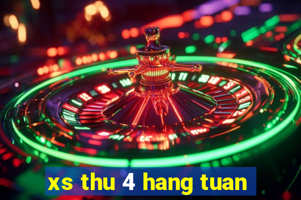 xs thu 4 hang tuan