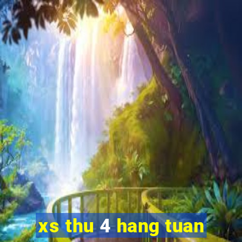 xs thu 4 hang tuan