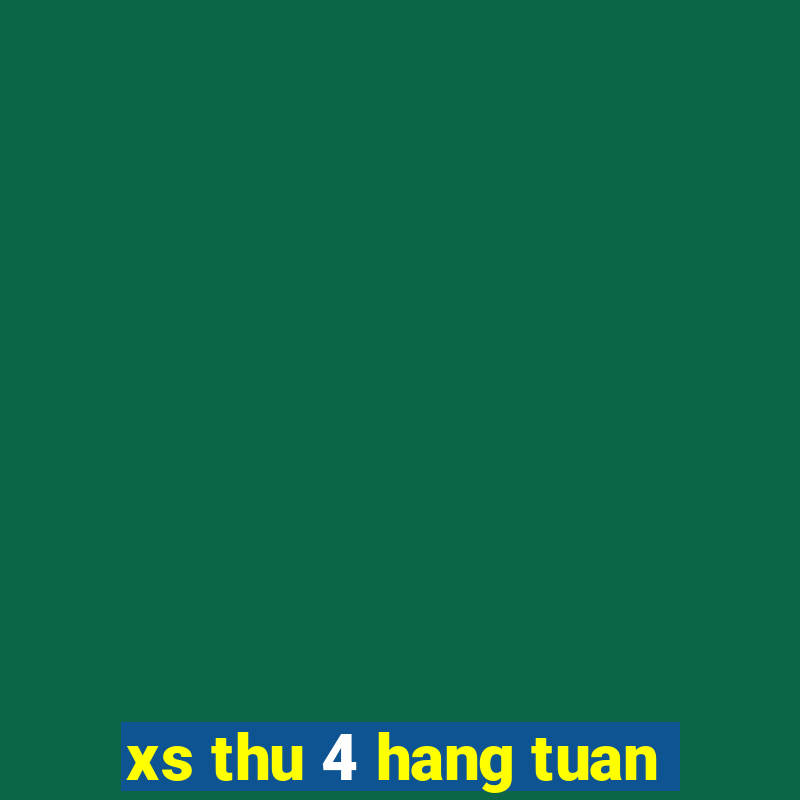 xs thu 4 hang tuan