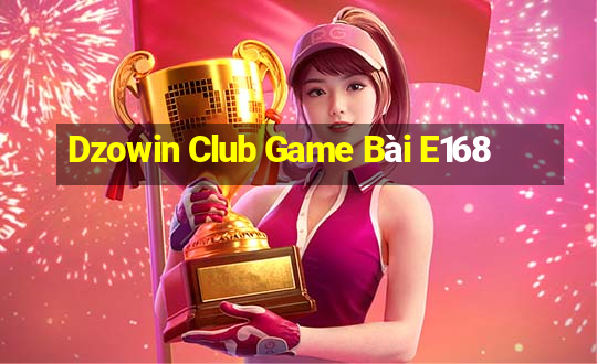 Dzowin Club Game Bài E168