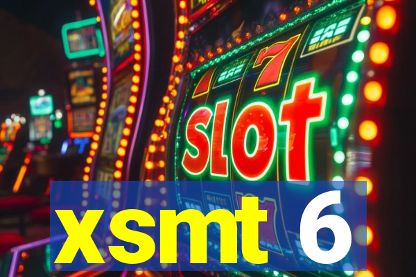 xsmt 6