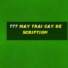 777 máy trái cây Description