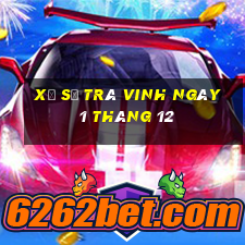 xổ số trà vinh ngày 1 tháng 12