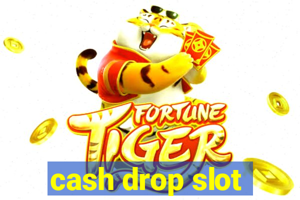 cash drop slot