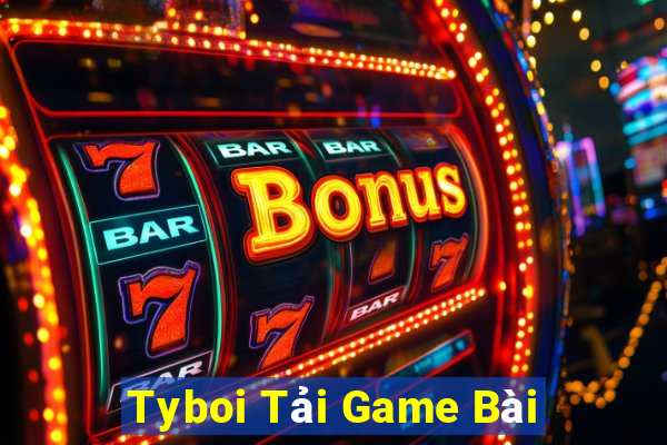 Tyboi Tải Game Bài