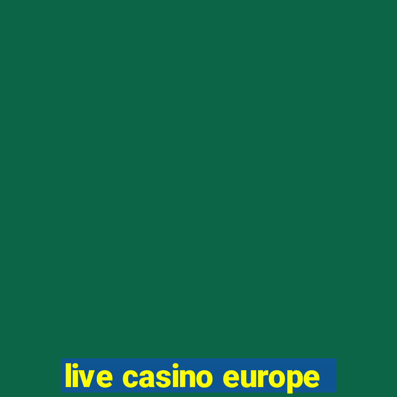 live casino europe