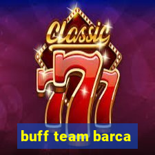 buff team barca