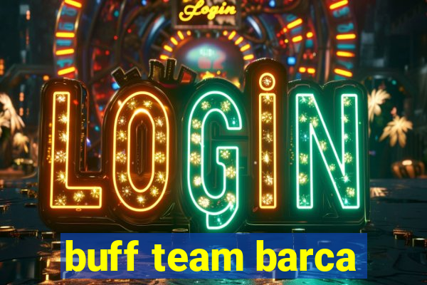 buff team barca