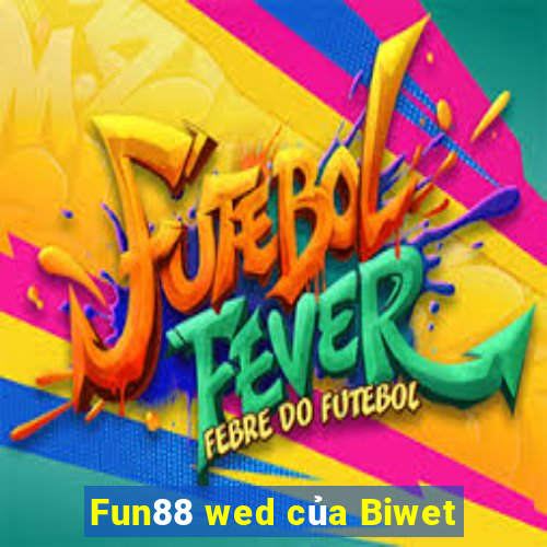 Fun88 wed của Biwet