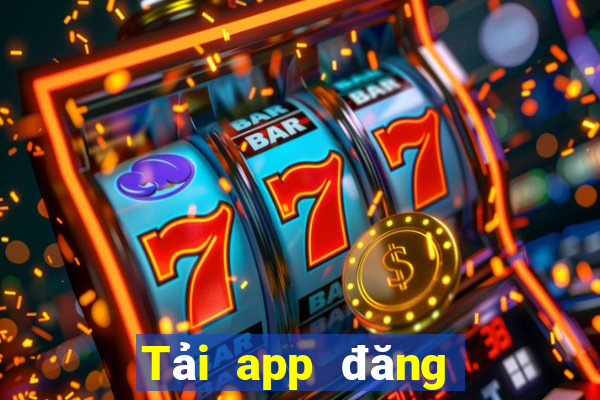 Tải app đăng kí tặng