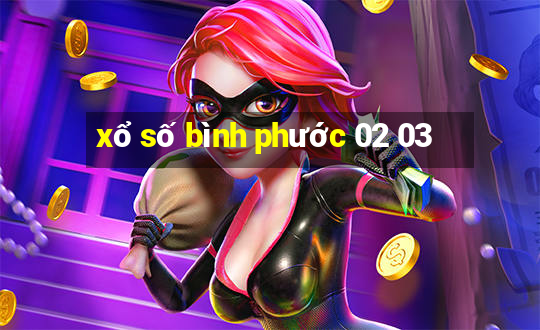 xổ số bình phước 02 03