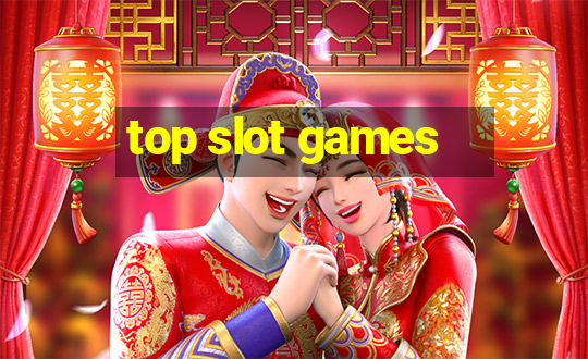 top slot games