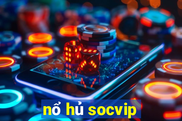 nổ hủ socvip