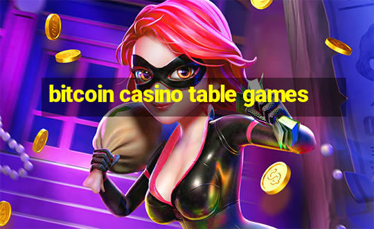 bitcoin casino table games