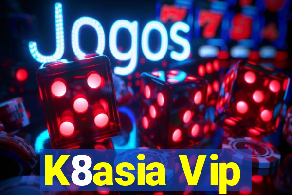 K8asia Vip