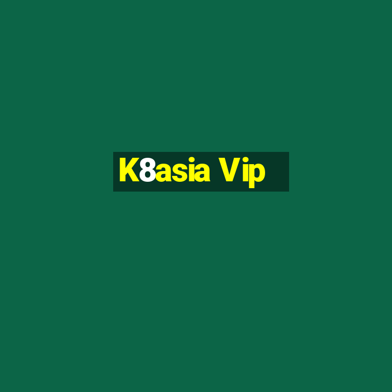 K8asia Vip