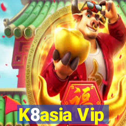 K8asia Vip