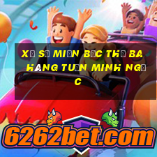 xổ số miền bắc thứ ba hàng tuần minh ngọc