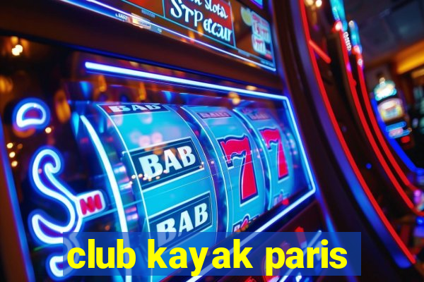 club kayak paris