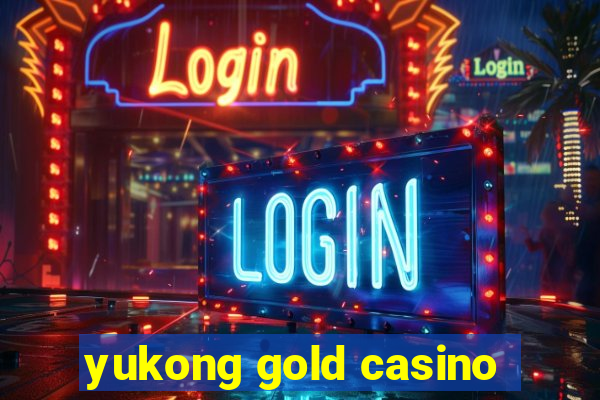 yukong gold casino