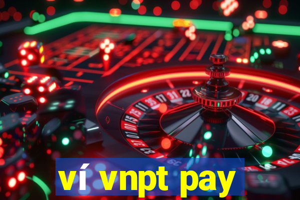 ví vnpt pay