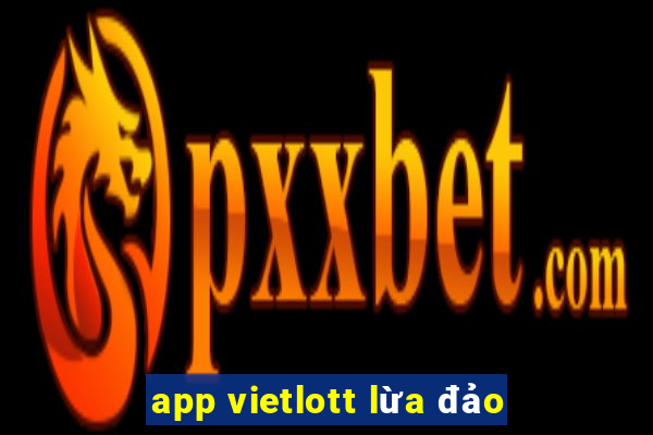 app vietlott lừa đảo