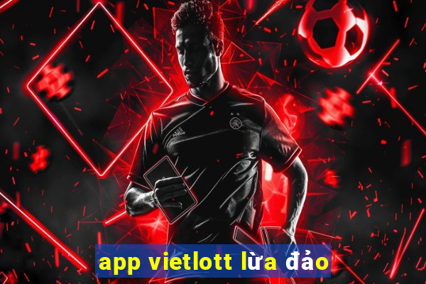 app vietlott lừa đảo