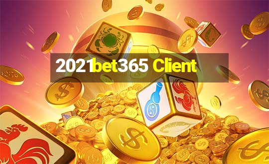 2021bet365 Client