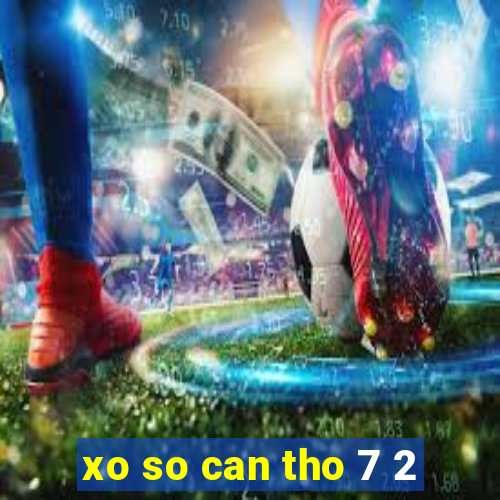 xo so can tho 7 2