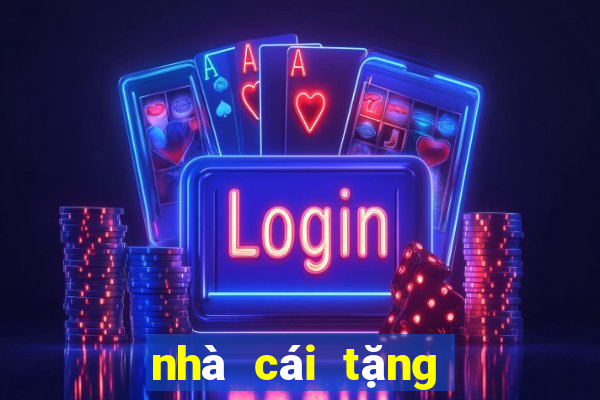 nhà cái tặng 200k miễn phí