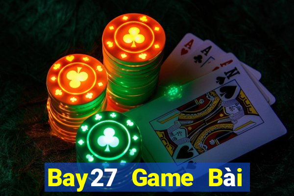 Bay27 Game Bài Hot Nhất Hiện Nay