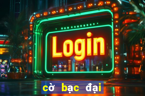 cờ bạc đại náo vùng biên